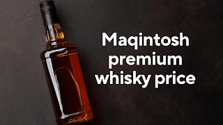 Maqintosh premium whisky price