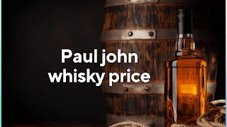 Paul john whisky price