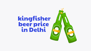 Kingfisher Beer price in Delhi