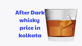 after dark whisky price in kolkata