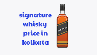 signature whisky price in kolkata