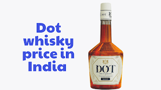 Dot whisky price in India