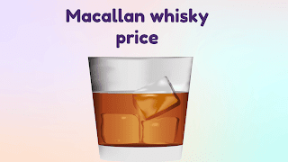 Macallan whisky price