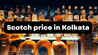 scotch price in Kolkata